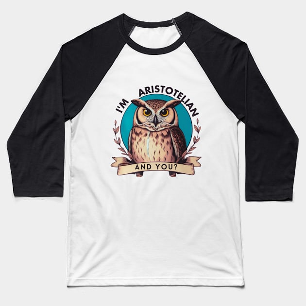 I'm owl Aristotelian art for stoic lovers Baseball T-Shirt by CachoGlorious